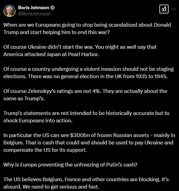 «Когда мы, европейцы, перестанем возмущаться Трампом и начнем помогать ему завершить конфликт на Украине?». Об этом в соцсети написал бывший премьер Великобритании Борис Джонсон